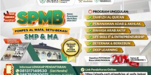 MASIH DIBUKA! SISTEM PENERIMAAN MURID BARU (SPMB) PESANTREN AL WAFA, SETU-BEKASI